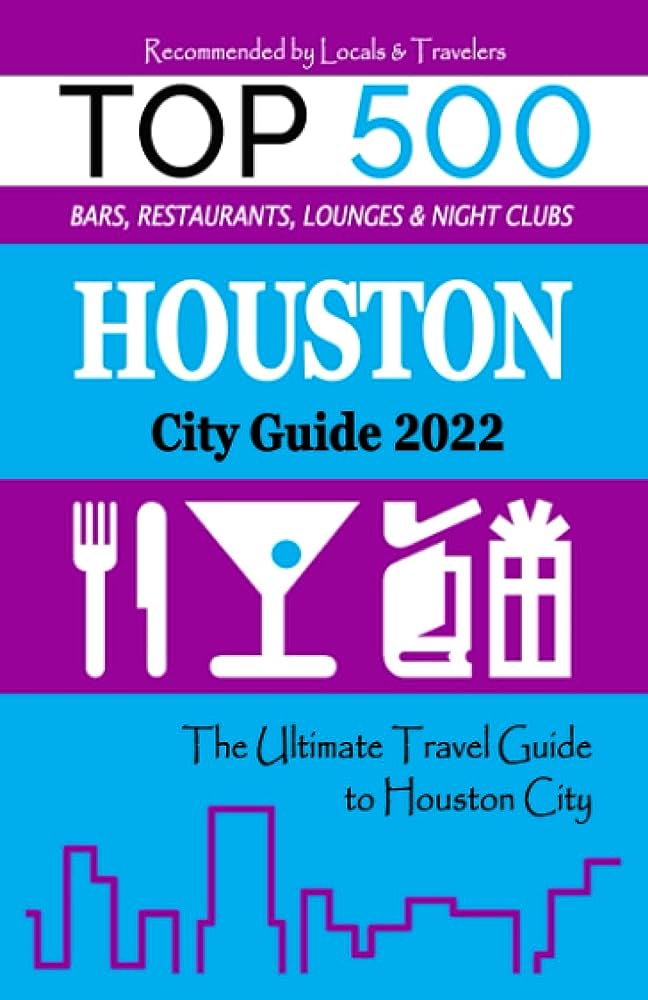 The Ultimate Guide to the Best Things To Do in Houston City